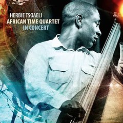 Herbie Tsoaeli - African Time Quartet in Concert (Live) MP3
