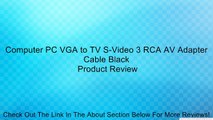Computer PC VGA to TV S-Video 3 RCA AV Adapter Cable Black Review