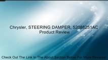 Chrysler, STEERING DAMPER, 52088251AC Review