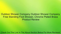 Outdoor Shower Company Outdoor Shower Company Free Standing Foot Shower, Chrome Plated Brass Review