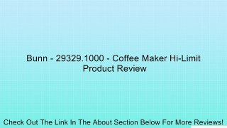 Bunn - 29329.1000 - Coffee Maker Hi-Limit Review