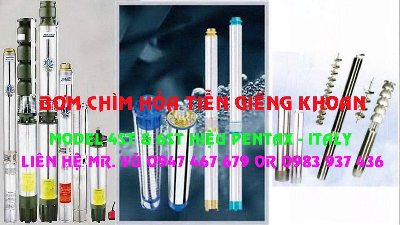 Bơm chìm giếng khoan 0.75 kw, 1.1 kw, 1.5 kw loại 4 inh và 6 inh