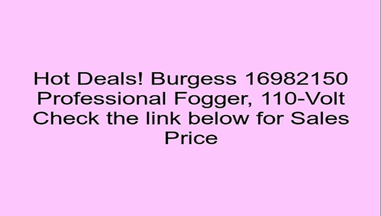 Burgess 16982150 Professional Fogger, 110-Volt Review