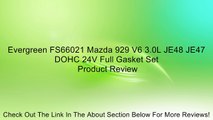 Evergreen FS66021 Mazda 929 V6 3.0L JE48 JE47 DOHC 24V Full Gasket Set Review