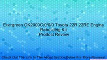 Evergreen OK2000C/0/0/0 Toyota 22R 22RE Engine Rebuilding Kit Review