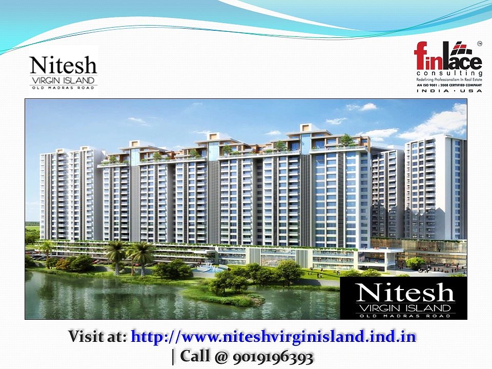 Nitesh Virgin Island Old Madras Road Bangalore