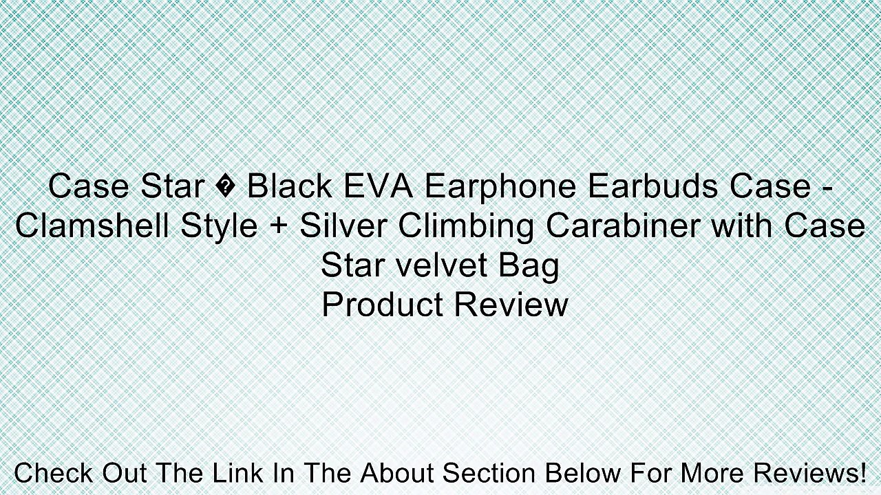 Case Star � Black EVA Earphone Earbuds Case - Clamshell Style + Silver Climbing Carabiner with Case Star velvet Bag Review