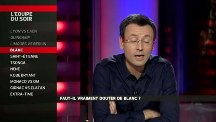 FOOT - EDS : Faut-il vraiment douter de Blanc ?