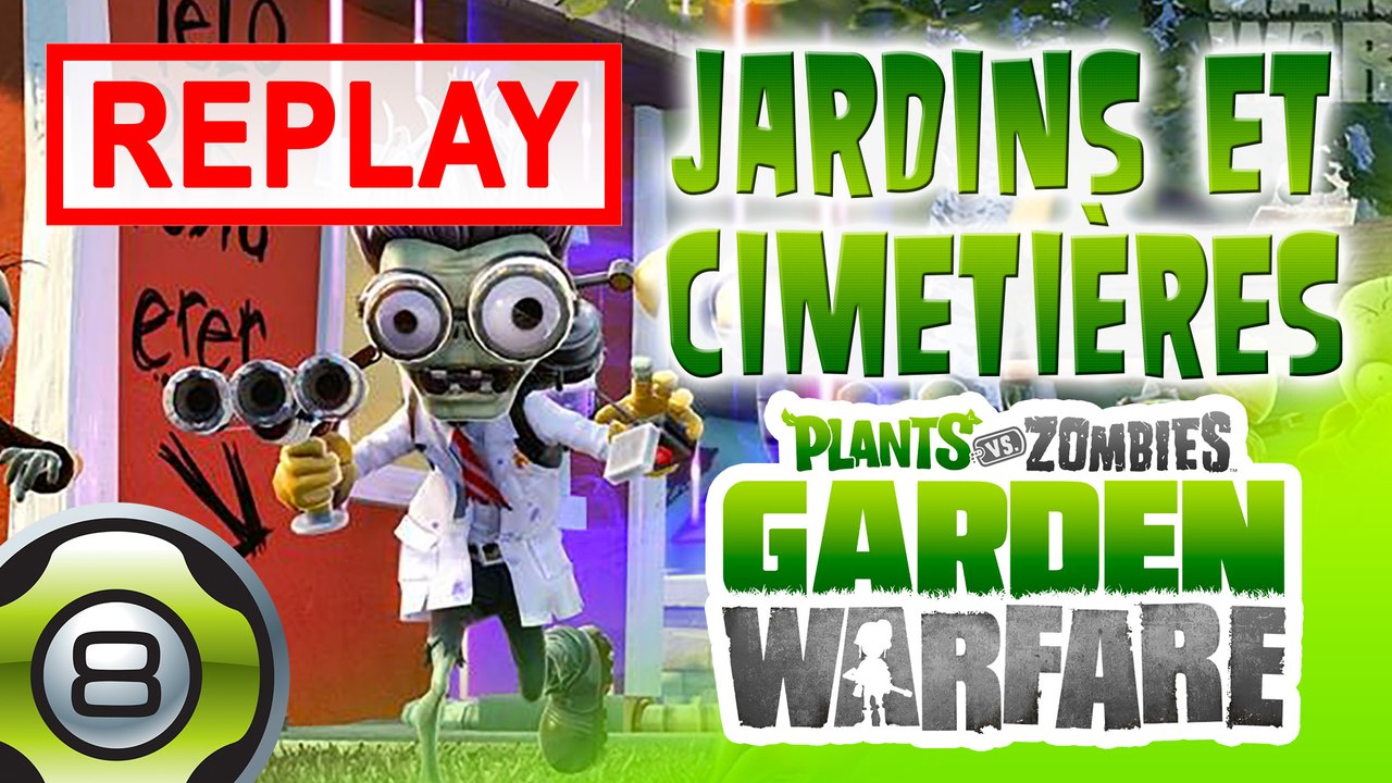 Plants vs. Zombies Garden Warfare - Jardins et cimetières - Replay du 07.01.15