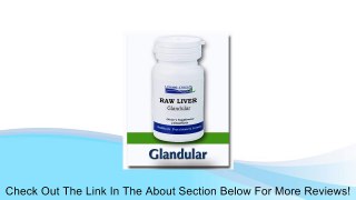 Raw Liver Glandular Supplement, 100 tablets Review