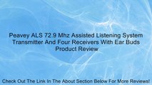 Peavey ALS 72.9 Mhz Assisted Listening System Transmitter And Four Receivers With Ear Buds Review