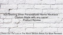 925 Sterling Silver Personalized Name Necklace - Custom Made with any name! Review