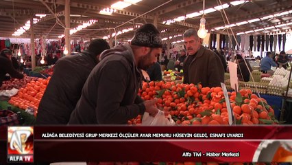 Aliağa Belediyesi grup merkezi ölçüler ayar memuru Hüseyin Geldi, esnafı uyardı