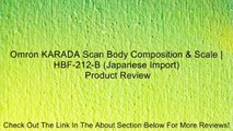 Omron KARADA Scan Body Composition & Scale | HBF-212-B (Japanese Import) Review