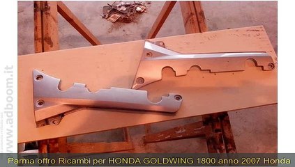 Download Video: PARMA,    RICAMBI PER HONDA GOLDWING 1800 ANNO 2007 EURO 40