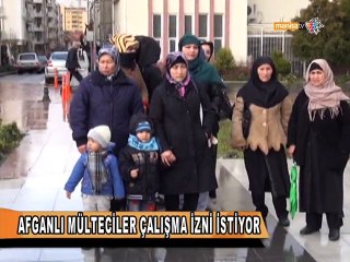 AFGANLI MÜLTECİLER ÇALIŞMA İZNİ İSTİYOR