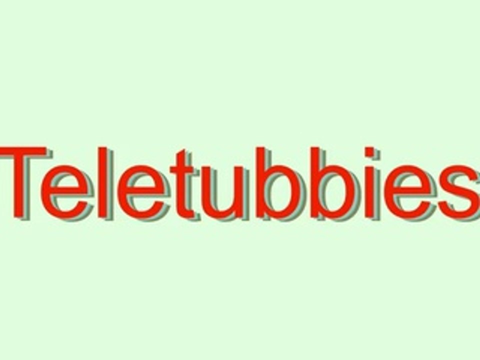 How to Pronounce Teletubbies