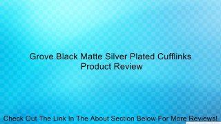 Grove Black Matte Silver Plated Cufflinks Review