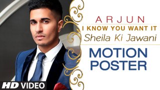 Official: 'I know You Want It - Sheila Ki Jawani' VIDEO Song | Arjun | T-Series