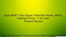 Zack 40067 Tubo Spare Toilet Roll Holder, Mirror Polished Finish, 11.81-Inch Review