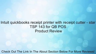 Intuit quickbooks receipt printer with receipt cutter - star TSP 143 for QB POS Review