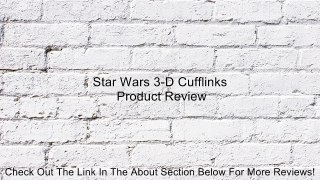 Star Wars 3-D Cufflinks Review