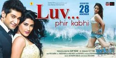 LUV...Phir Kabhie 2014 Movie Official Video Trailer Full HD