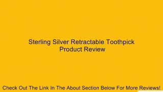 Sterling Silver Retractable Toothpick Review