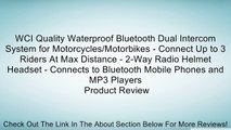 WCI Quality Waterproof Bluetooth Dual Intercom System for Motorcycles/Motorbikes - Connect Up to 3 Riders At Max Distance - 2-Way Radio Helmet Headset - Connects to Bluetooth Mobile Phones and MP3 Players Review