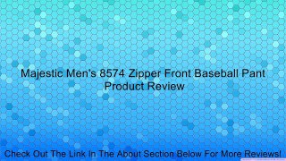 Majestic Men's 8574 Zipper Front Baseball Pant Review