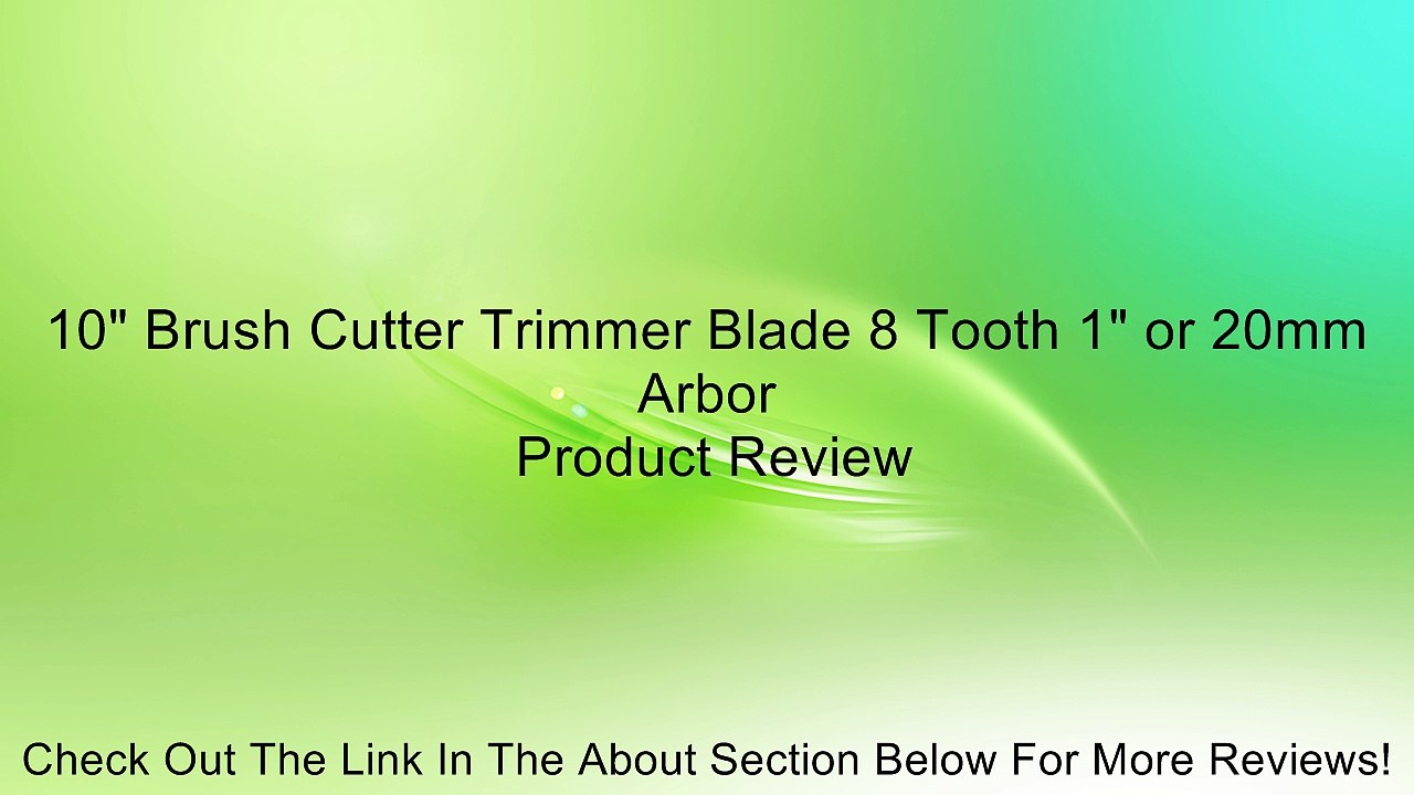 10" Brush Cutter Trimmer Blade 8 Tooth 1" or 20mm Arbor Review