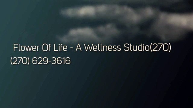 Flower Of Life - A Wellness Studio (270) 629-3616