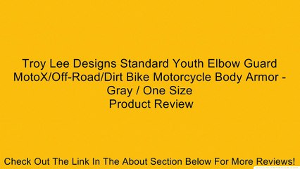 Troy Lee Designs Standard Youth Elbow Guard MotoX/Off-Road/Dirt Bike Motorcycle Body Armor - Gray / One Size Review