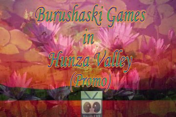 Burushaski Games in Hunza Valley Promo by Youth Eye...
