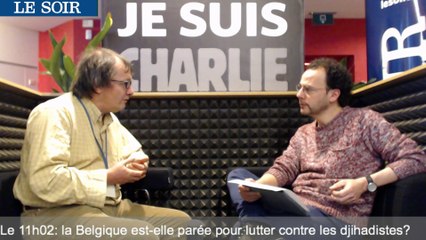 Le 11h02: la Belgique est-elle parée pour lutter contre les djihadistes?