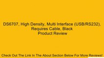 DS6707, High Density, Multi Interface (USB/RS232), Requires Cable, Black Review