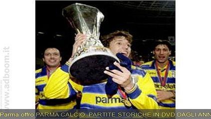 PARMA,    PARMA CALCIO: PARTITE STORICHE IN DVD DAGLI ANNI 80 EURO 7