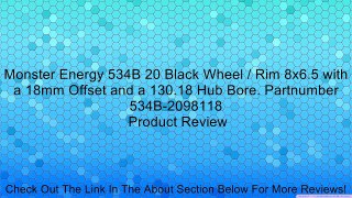 Monster Energy 534B 20 Black Wheel / Rim 8x6.5 with a 18mm Offset and a 130.18 Hub Bore. Partnumber 534B-2098118 Review