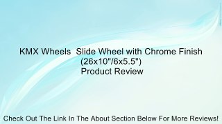 KMX Wheels  Slide Wheel with Chrome Finish (26x10
