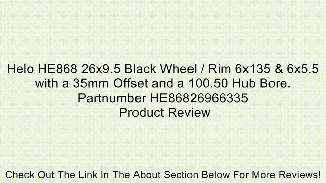 Helo HE868 26x9.5 Black Wheel / Rim 6x135 & 6x5.5 with a 35mm Offset and a 100.50 Hub Bore. Partnumber HE86826966335 Review