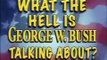 Stupid George Bush - Hilarious
