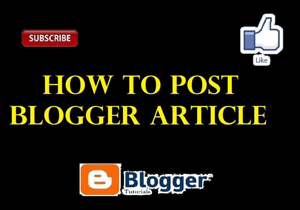 How to Post Articles in blogger - Part 2
