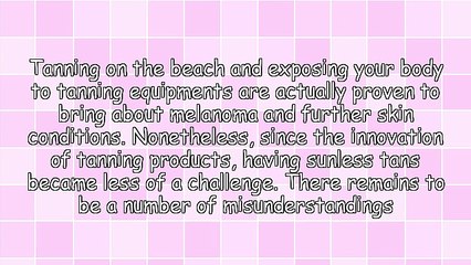 Getting Sunless Tans Without The Damaging Effects Of UV Rays