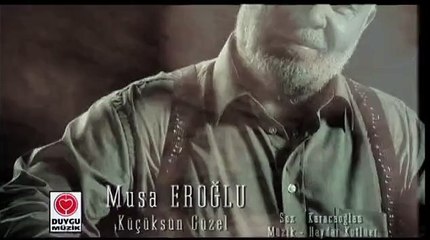 Musa Eroğlu - Küçüksün Güzel -GÖNÜL TÜRKÜLERİ--SEVDALI TÜRKÜLERİN  GÖNÜL SAYFASI.M.M.