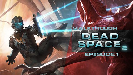 Walkthrough - Dead Space 2 - Episode 1 (No Commentary) (HD) (PC)