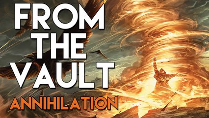 From The Vault: Annihilation Opening! :: Magic: The Gathering