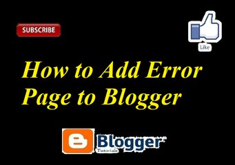 How to Add 404 / Page Not Found to Blogger - Part - 10