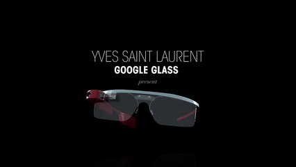Nurun pour Yves Saint Laurent Beauté - maquillage, «YSL Google Glass Tutorial» - septembre 2014