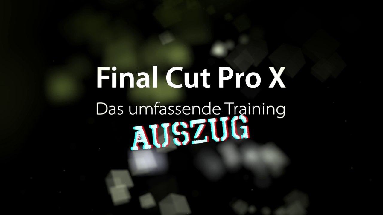 Final Cut Pro X - Der Export (Auszug aus dem umfassenden Training in Deutsch)
