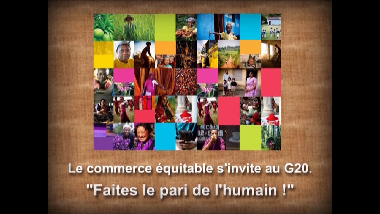 Max Havelaar - produits issus du commerce équitable, "Faites le pari de l'humain ! Le commerce équitable s'invite au G20" - 2011